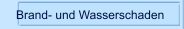 Brand- und Wasserschaden